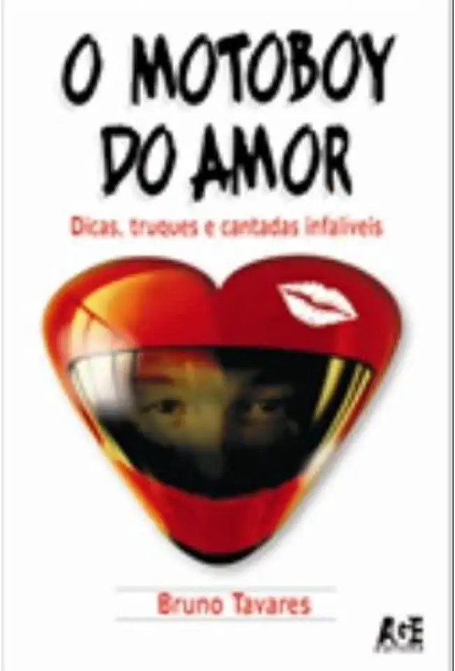 Capa do Livro O Motoboy do Amor - Dicas, Truques e Cantadas Infalíveis - Bruno Tavares