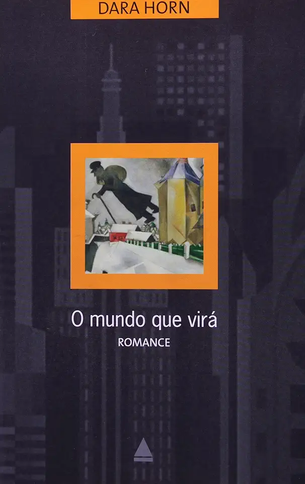 Capa do Livro O Mundo Que Virá - Dara Horn