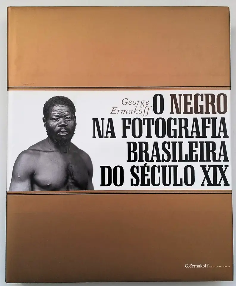 Capa do Livro O Negro na Fotografia Brasileira do Século XIX - George Ermakoff