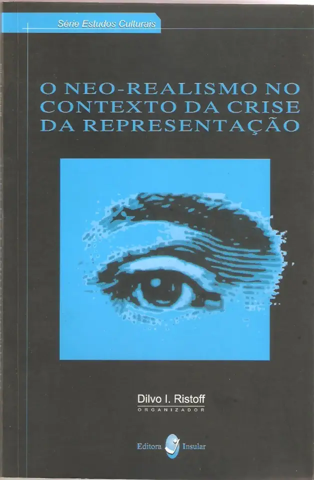 Capa do Livro O Neo-realismo no Contexto da Crise da Representação - Dilvo I. Ristoff