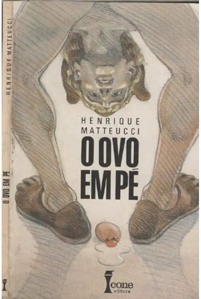 Capa do Livro O Ovo Em Pé - Henrique Matteucci