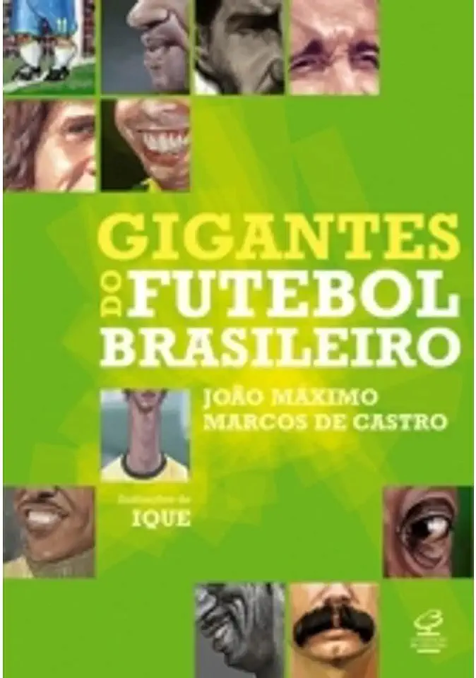 Capa do Livro Gigantes do Futebol Brasileiro - João Máximo / Marcos de Castro