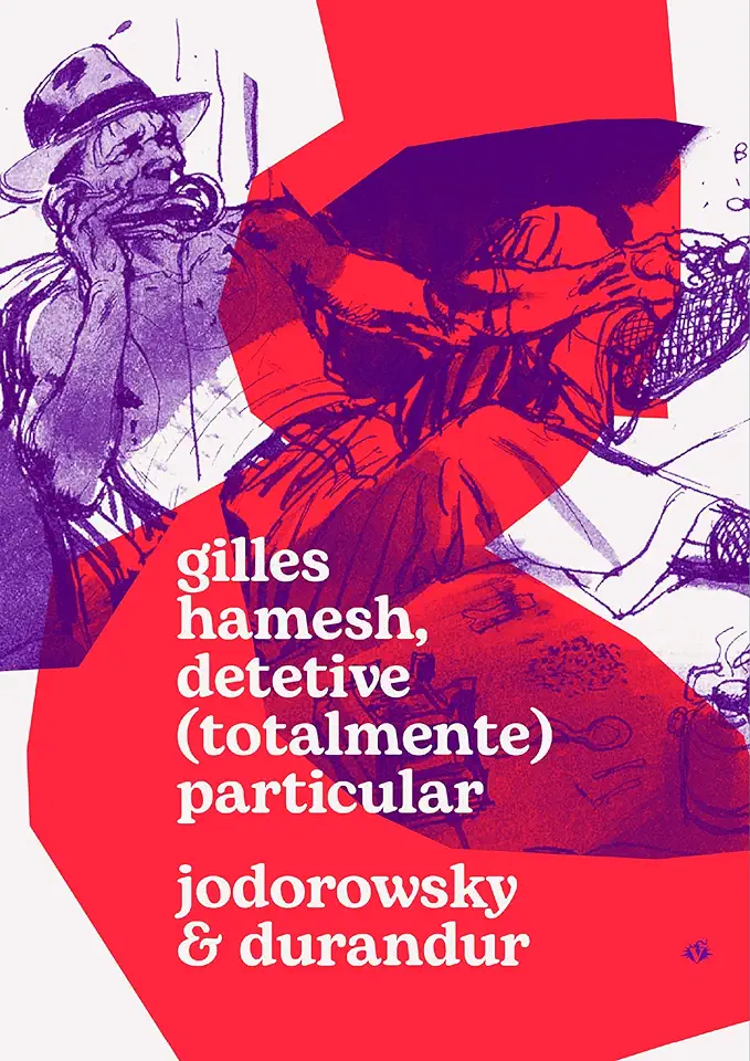 Capa do Livro Gilles Hamesh: Detetive (totalmente) particular - Jodorowsky, Alejandro