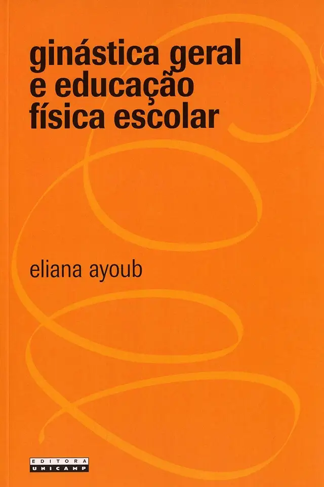 Capa do Livro Ginástica Geral e Educação Física Escolar - Eliana Ayoub