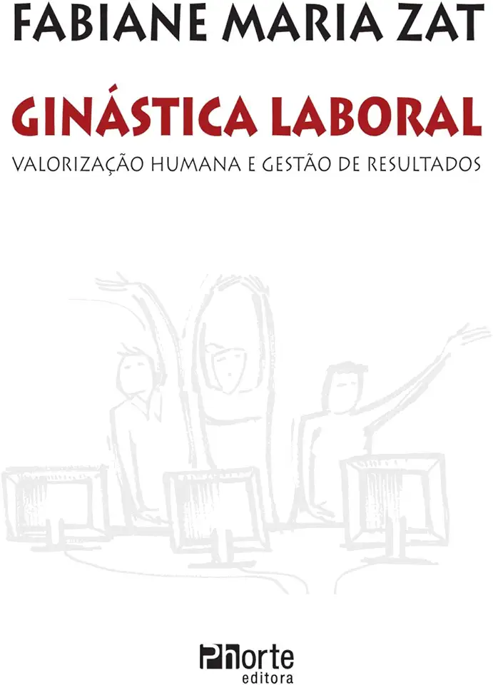 Capa do Livro Ginástica Laboral: Valorização Humana e Gestão de Resultados - Fabiane Maria Zat