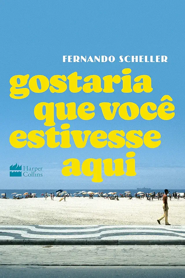 Capa do Livro Gostaria Que Você Estivesse Aqui - Fernando Scheller