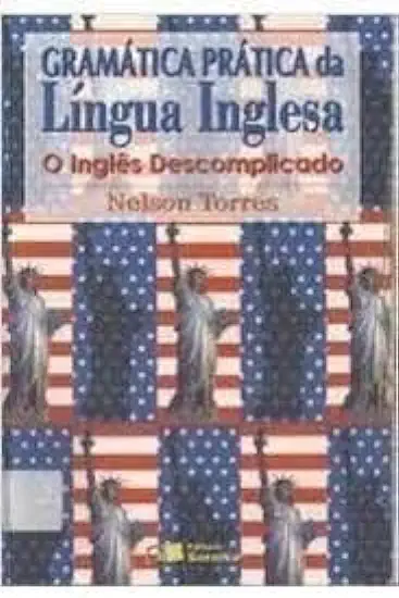 Capa do Livro Gramática Prática da Língua Inglesa - o Inglês Descomplicado - Nelson Torres