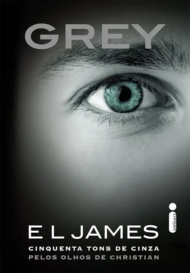 Capa do Livro Grey - Cinquenta Tons de Cinza Pelos Olhos de Christian - E L James