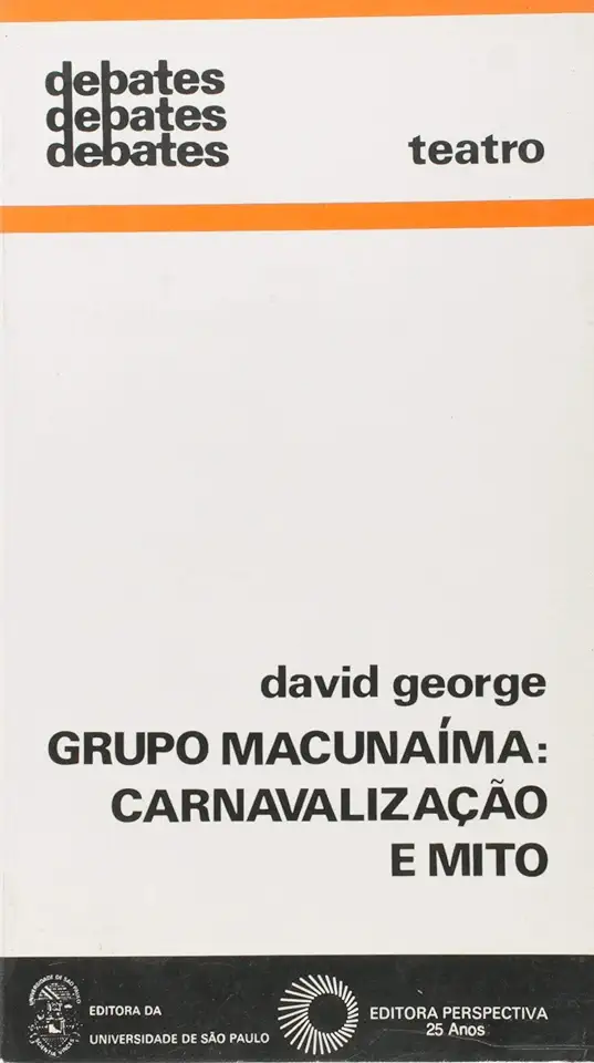 Capa do Livro Grupo Macunaíma: Carnavalização e Mito - David George