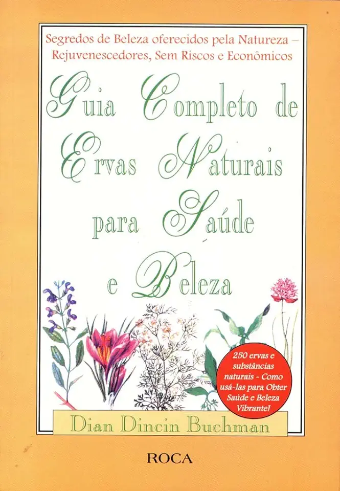 Capa do Livro Guia Completo de Ervas Naturais para Saúde e Beleza - Dian Dincin Buchman