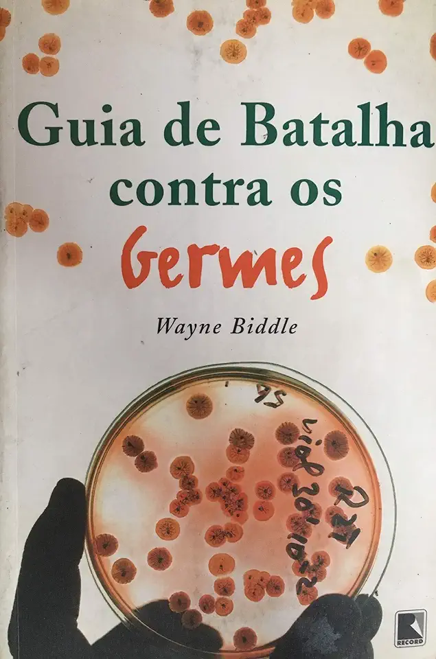 Capa do Livro Guia de Batalha Contra os Germes - Wayne Biddle