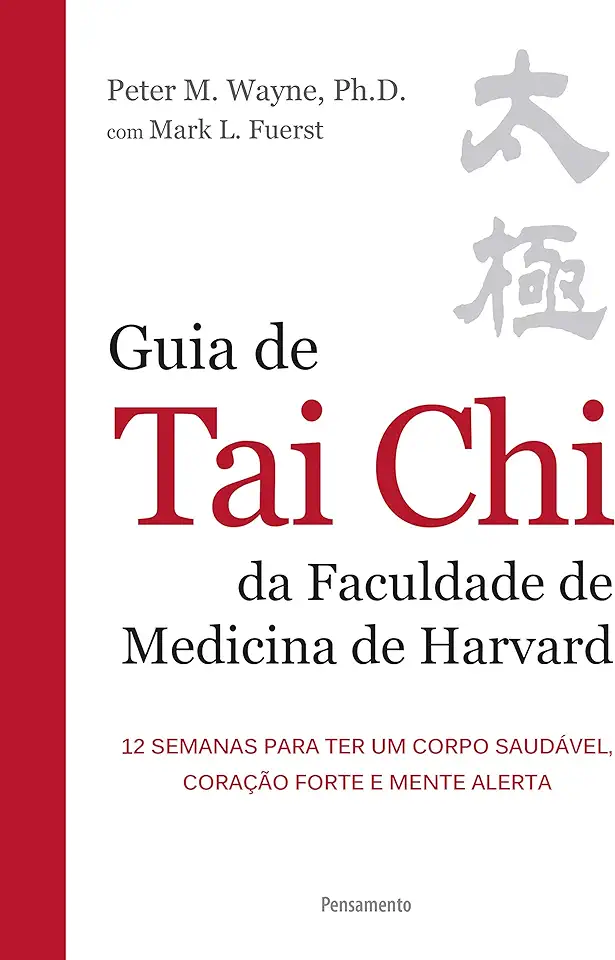 Capa do Livro Guia de Tai Chi da Faculdade de Medicina de Harvard - Wayne, Peter; Fuerst, Mark L.