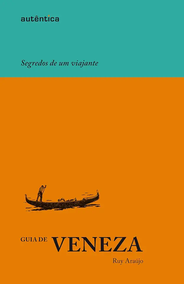 Capa do Livro Guia de Veneza - Segredos de um viajante - Ruy Araújo