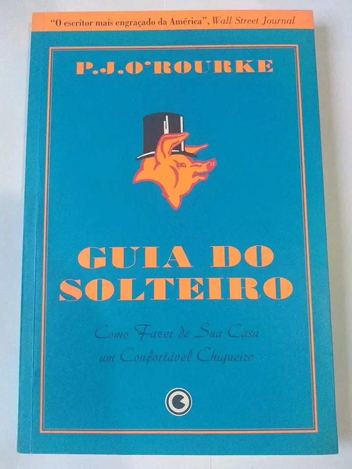 Capa do Livro Guia do Solteiro - P. J. Orourke