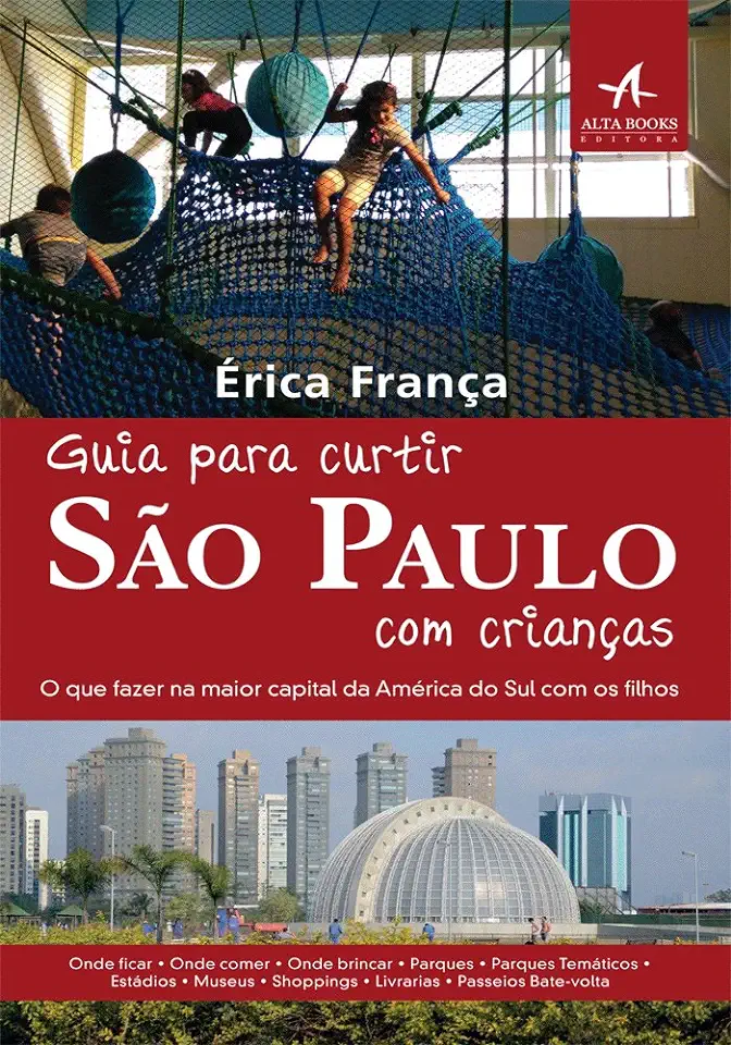 Capa do Livro Guia para curtir São Paulo com crianças - O que fazer na maior capital da América Latina com os filhos - França, Érica