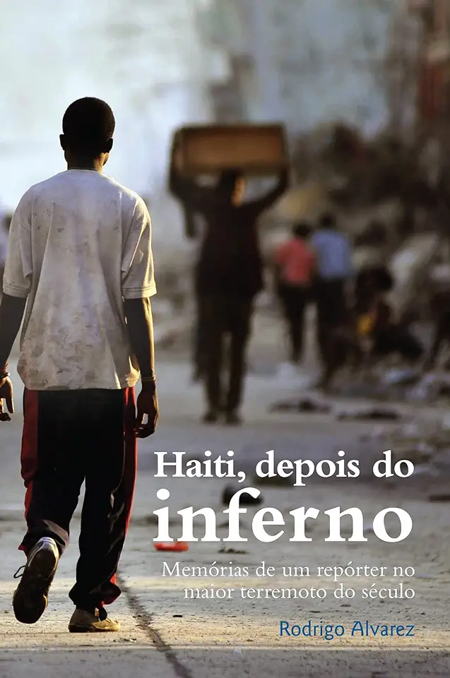 Capa do Livro Haiti, Depois do Inferno - Rodrigo Alvarez