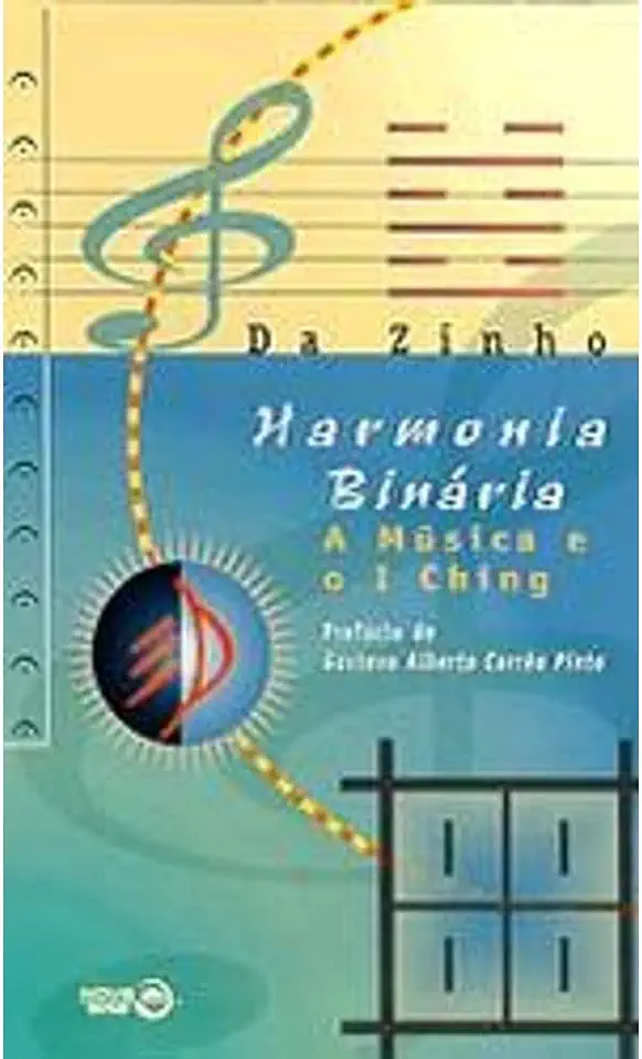 Capa do Livro Harmonia Binária - a Música e o I Ching - Da Zinho