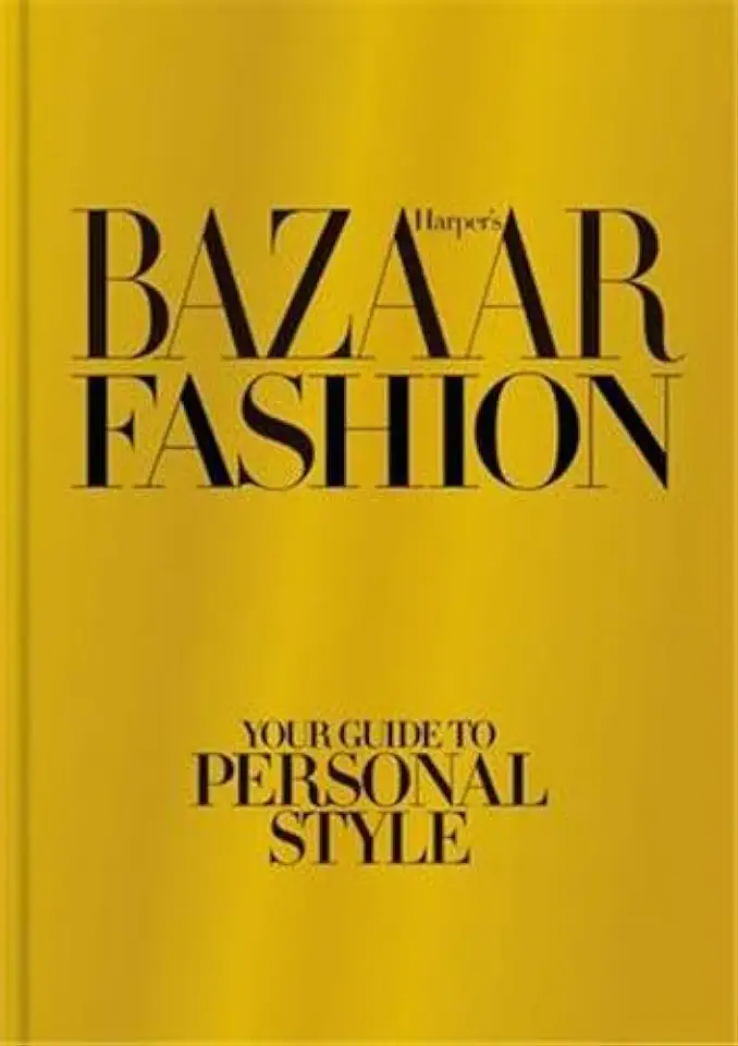 Capa do Livro Harpers Bazaar Fashion: Your Guide to Personal Style - Lisa Armstrong