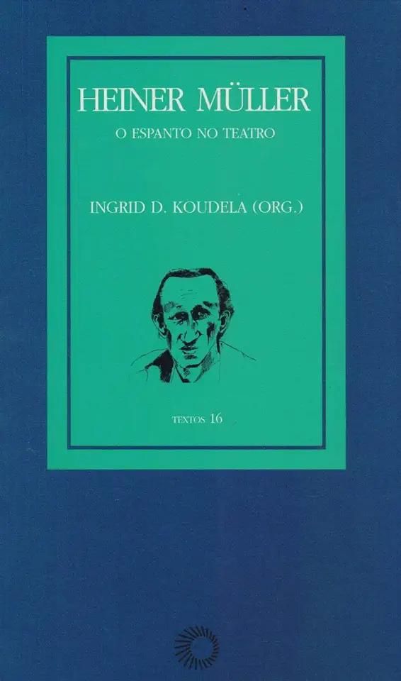 Capa do Livro Heiner Muller o Espanto no Teatro - Ingrid D. Koudela