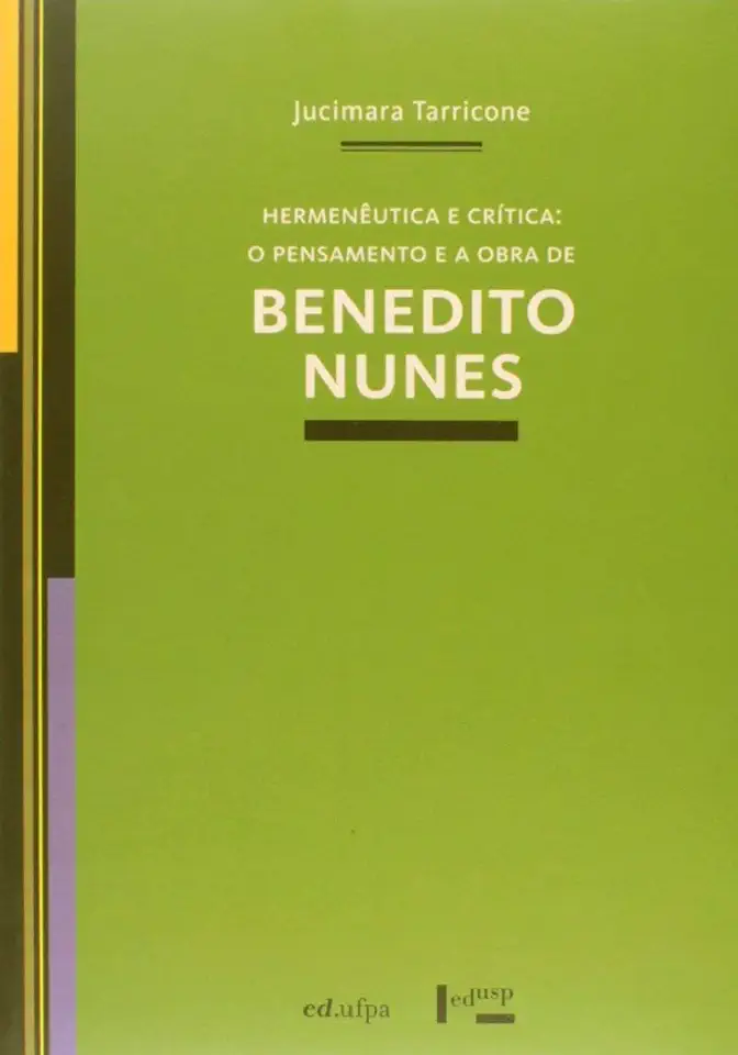 Capa do Livro Hermenêutica e Crítica: o Pensamento e a Obra de Benedito Nunes - Jucimara Tarricone