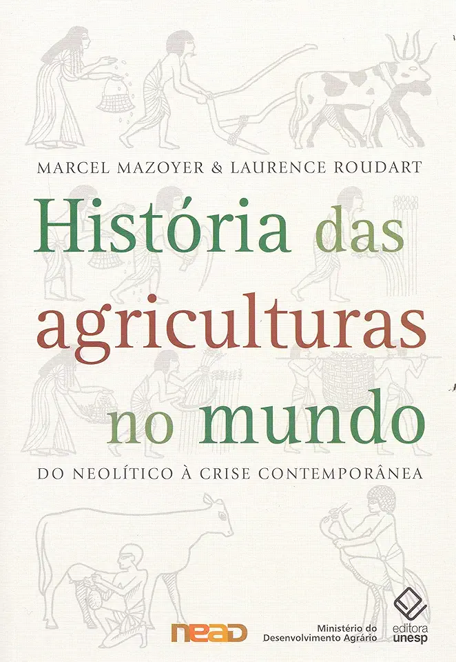 Capa do Livro História das Agriculturas no Mundo: do Neolítico à Crise Contemporânea - Marcel Mazoyer / Laurence Roudart