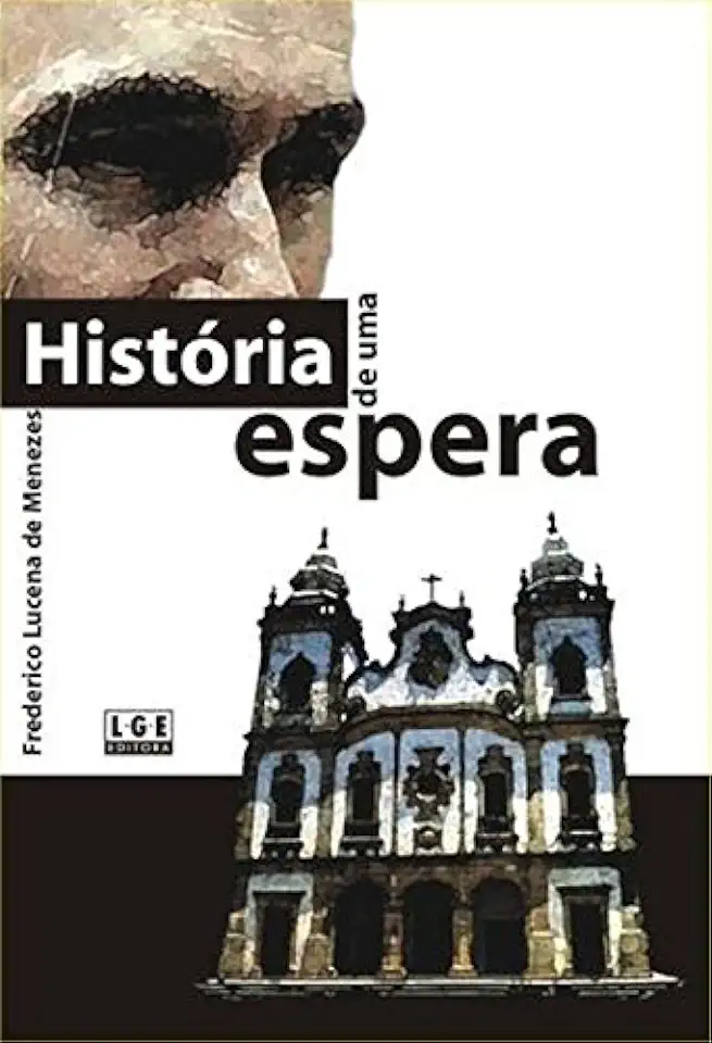 Capa do Livro HISTORIA DE UMA ESPERA - MENEZESFREDERICO LDE