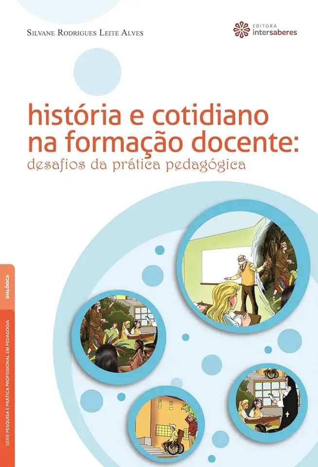 Capa do Livro História e Cotidiano na Formação Docente: Desafios da Prática Pedagógica - Silvane Rodrigues Leite Alves