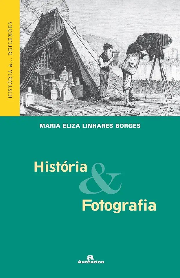 Capa do Livro História e Fotografia - Maria Eliza Linhares Borges