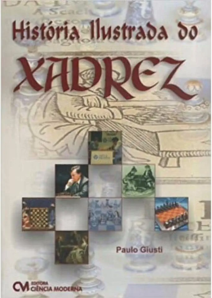 Capa do Livro História Ilustrada do Xadrez - Paulo Giusti