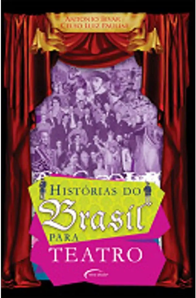 Capa do Livro Histórias do Brasil para Teatro - Antonio Bivar / Celso Luiz Paulini