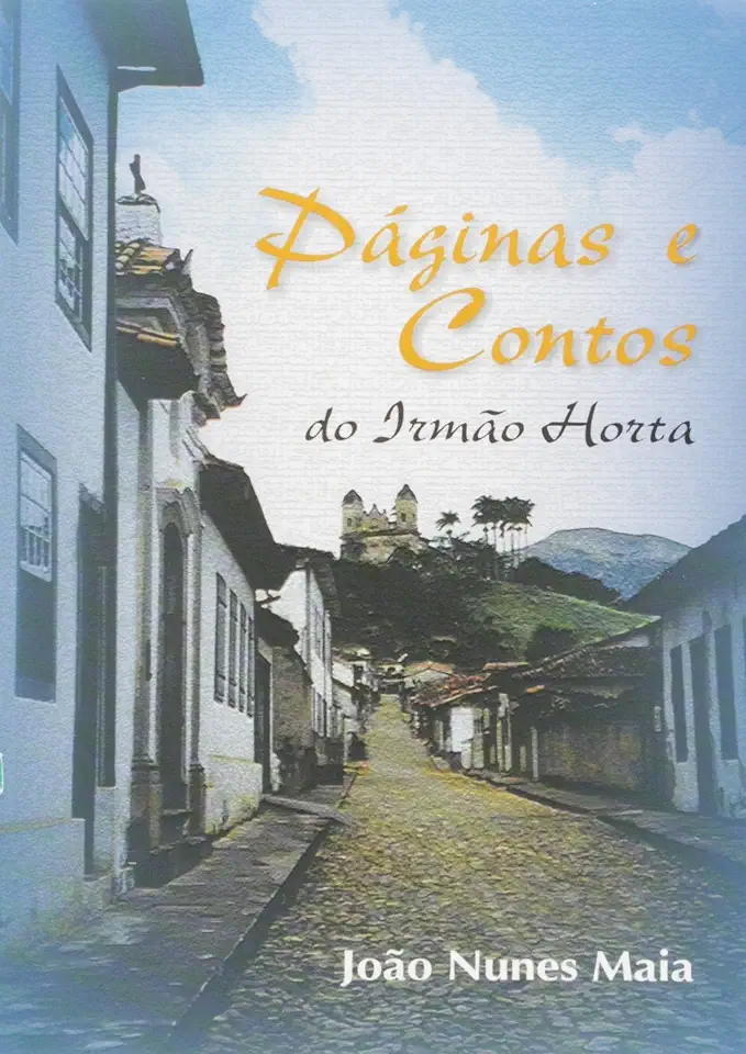 Capa do Livro HISTÓRIAS E MENSAGENS DO IRMÃO HORTA - João Nunes Maia