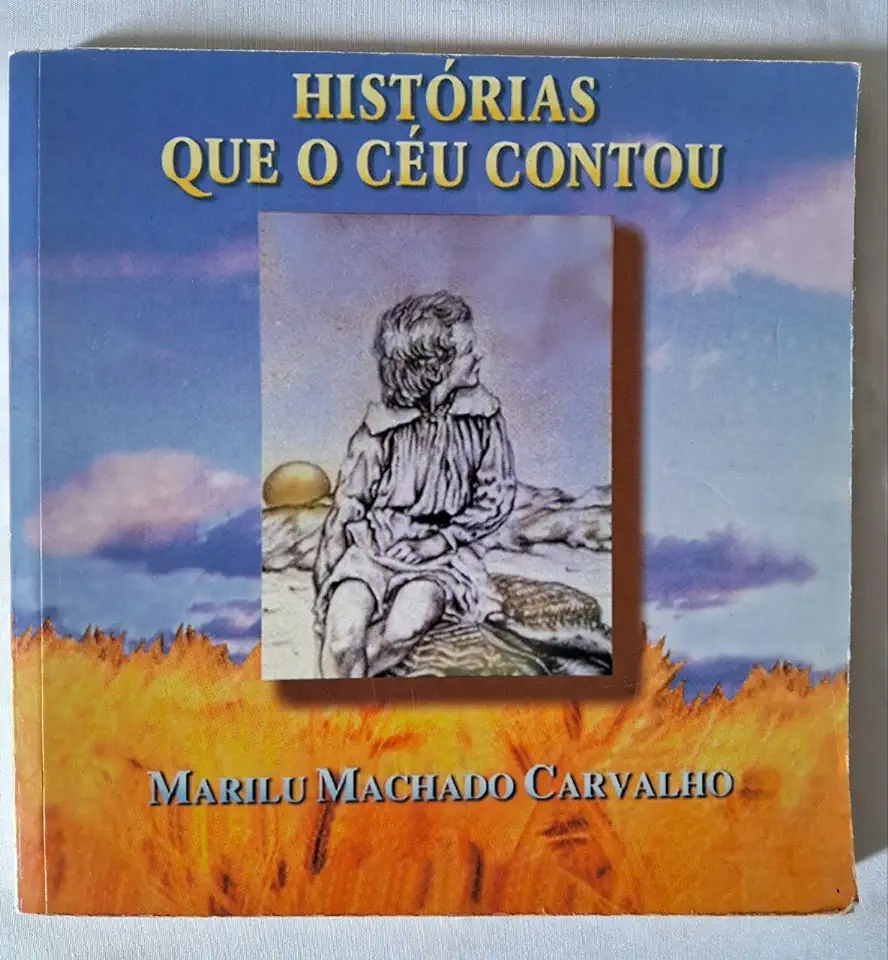 Capa do Livro HISTÓRIAS QUE O CÉU CONTOU - Marilu Machado Carvalho