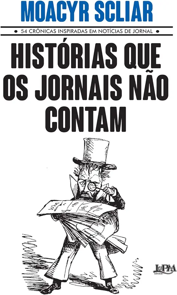 Capa do Livro Histórias Que os Jornais Não Contam - Moacyr Scliar