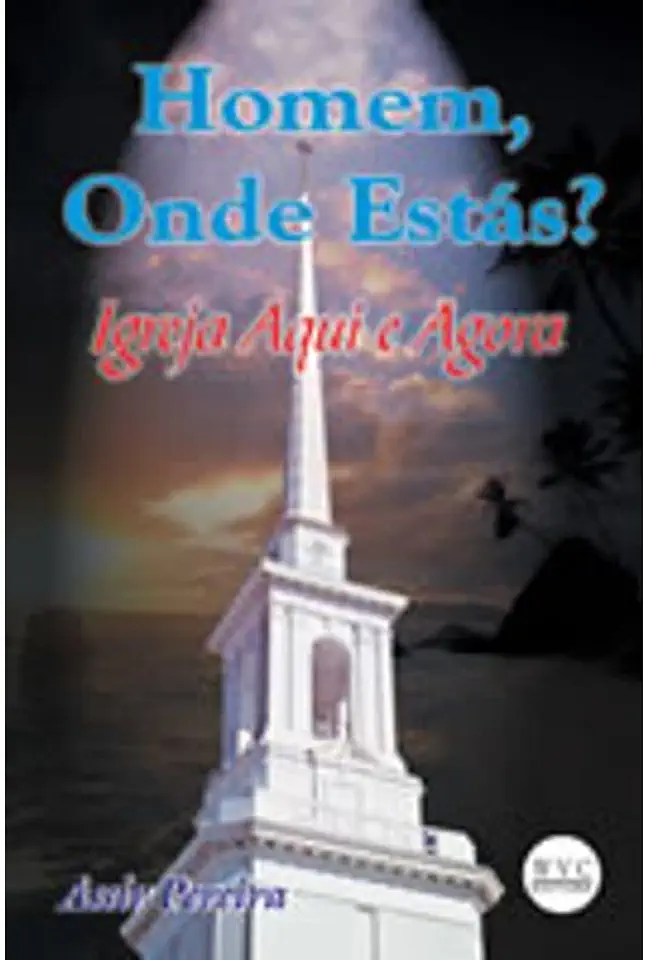 Capa do Livro Homem, Onde Estás? Igreja Aqui e Agora - Assir Pereira