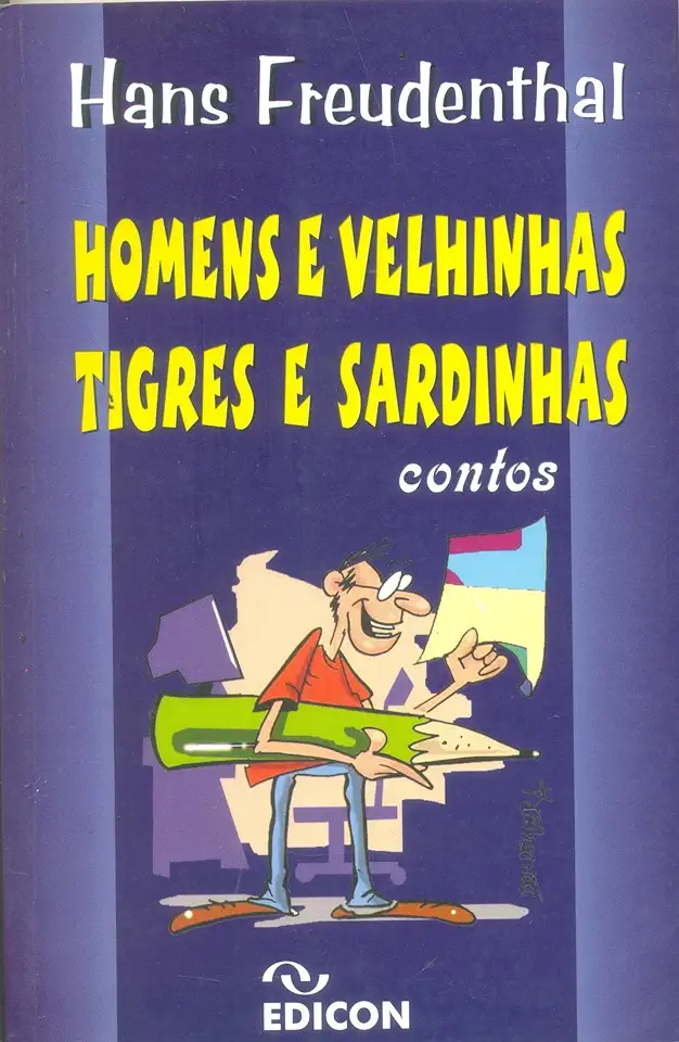 Capa do Livro Homens e Velhinhas, Tigres e Sardinhas - Hans Freudenthal