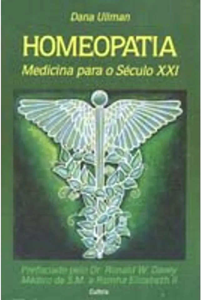 Capa do Livro Homeopatia - Medicina para o Século XXI - Dana Ullman