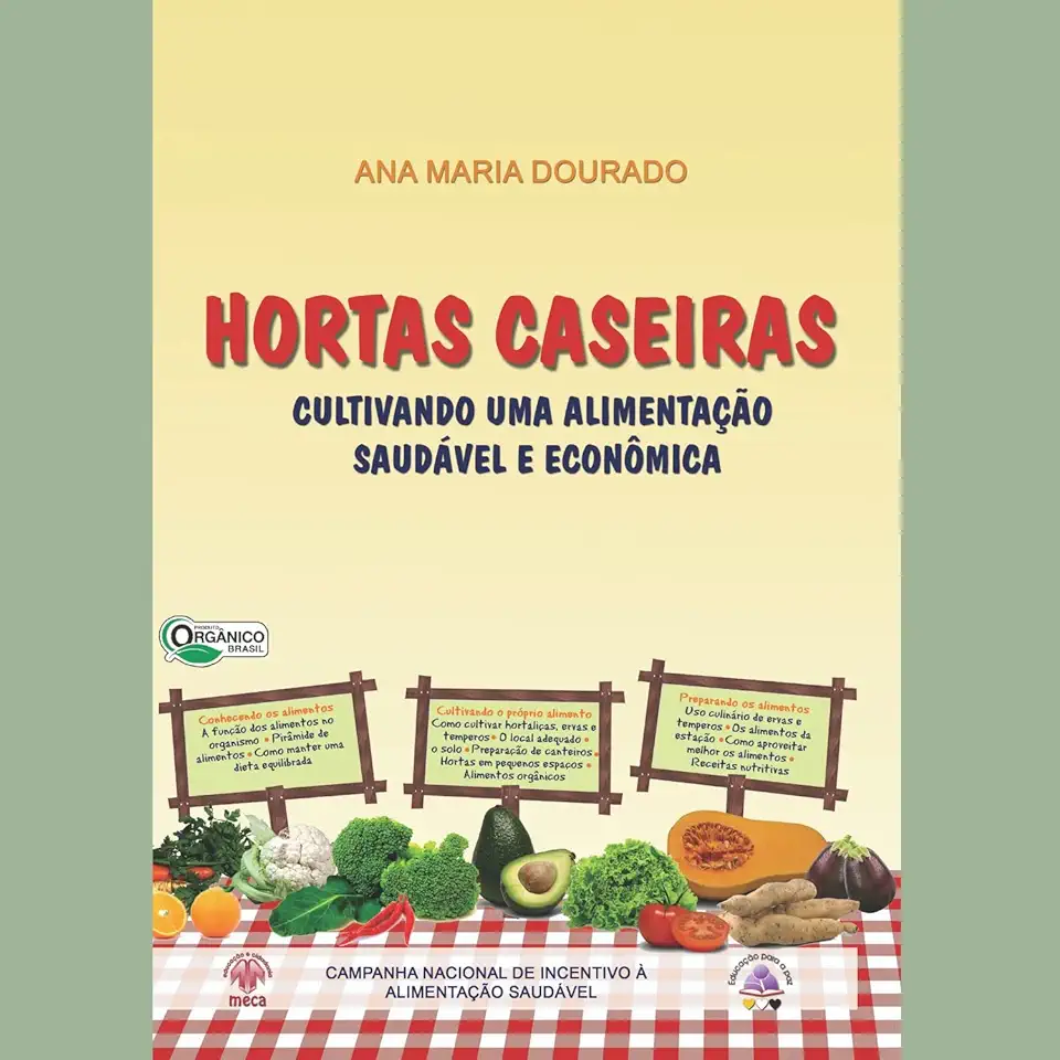 Capa do Livro Hortas Caseiras - Cultivando uma Alimentação Saudável e Econômica - Ana Maria Dourado