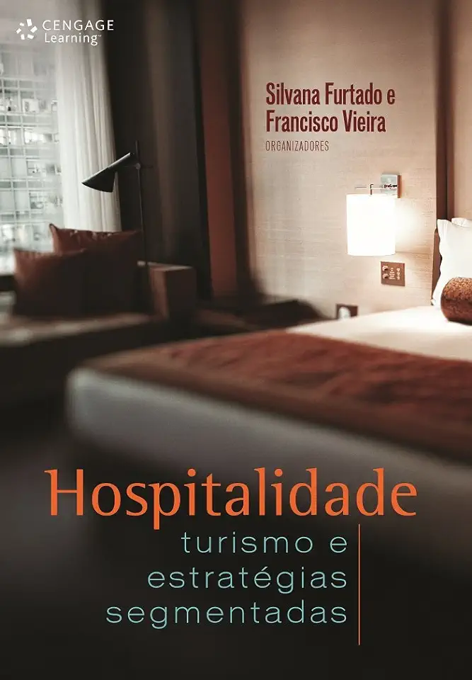 Capa do Livro Hospitalidade: Turismo e Estratégias Segmentadas - Silvana Furtado | Francisco Vieira