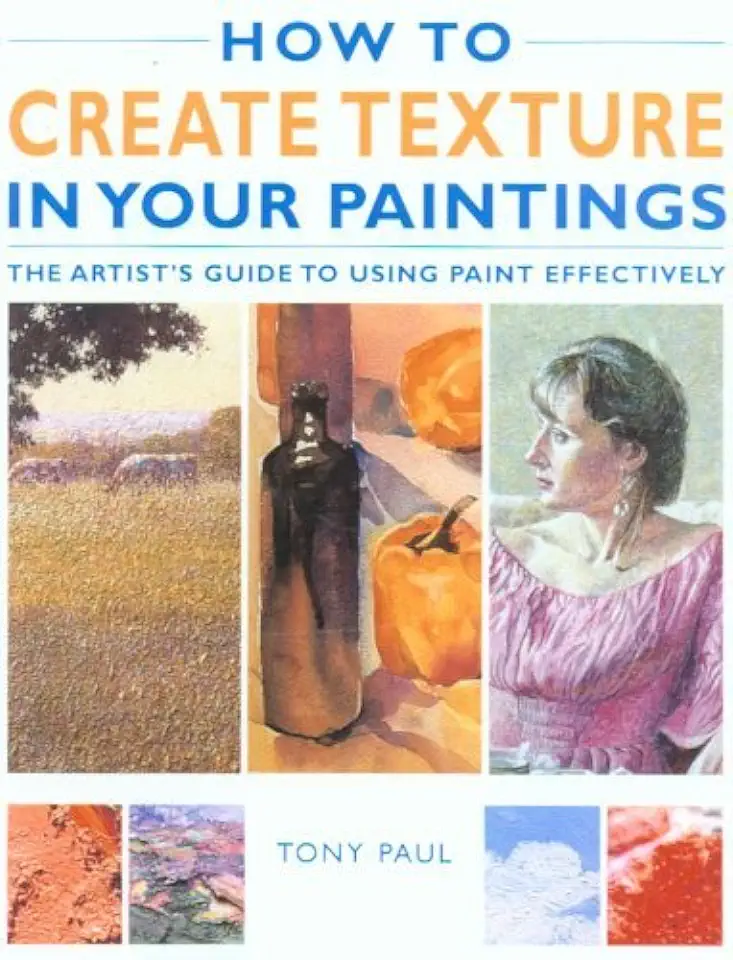 Capa do Livro How To Create Texture In Your Paintings - Tony Paul