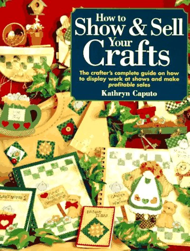 Capa do Livro How To Show & Sell Your Crafts - Kathryn Caputo