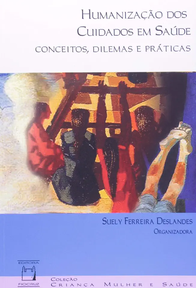 Capa do Livro Humanização dos Cuidados Em Saúde: Conceitos, Dilemas e Práticas - Suely Ferreira Deslandes