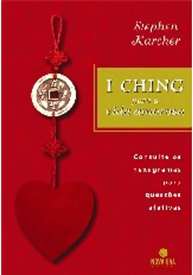 Capa do Livro I Ching para a Vida Amorosa - Stephen Karcher