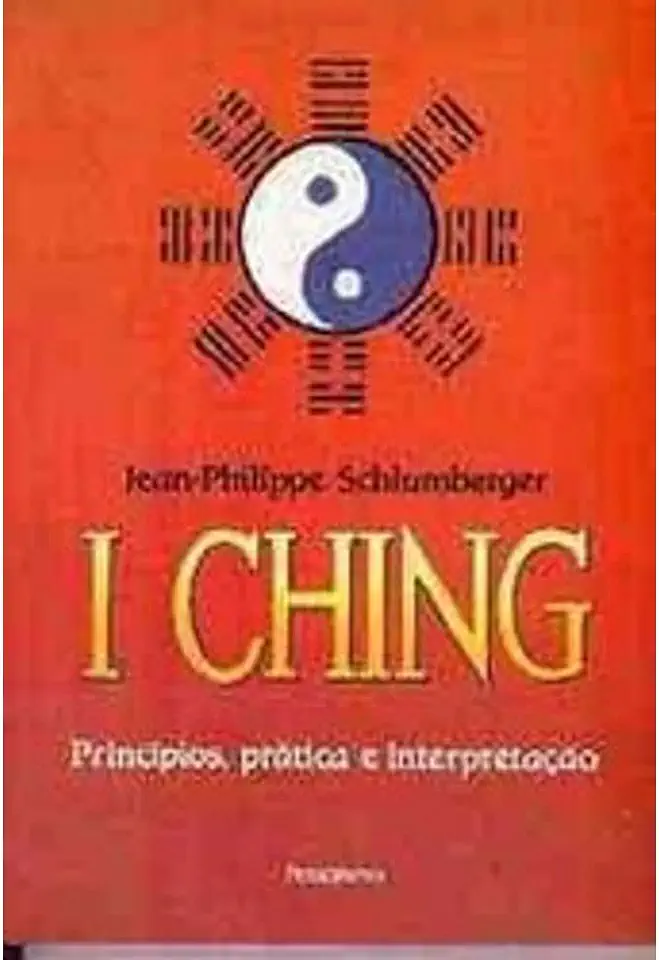 Capa do Livro I Ching - Princípios, Prática e Interpretação - Jean Philippe Schlumberger