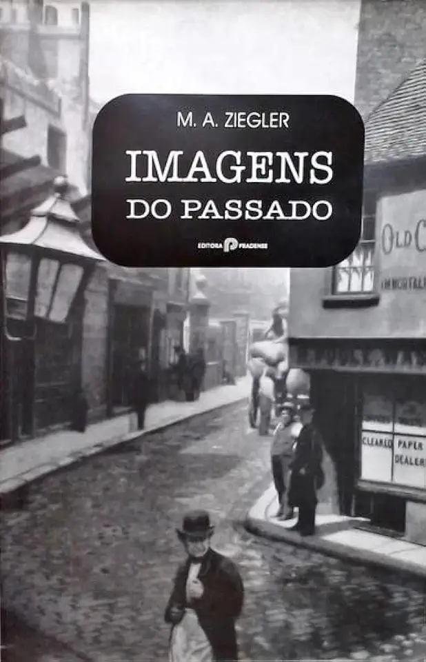 Capa do Livro IMAGENS DO PASSADO - M A ZIEGLER