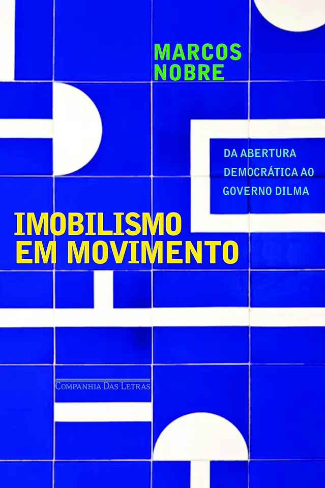 Capa do Livro Imobilismo Em Movimento - Marcos Nobre