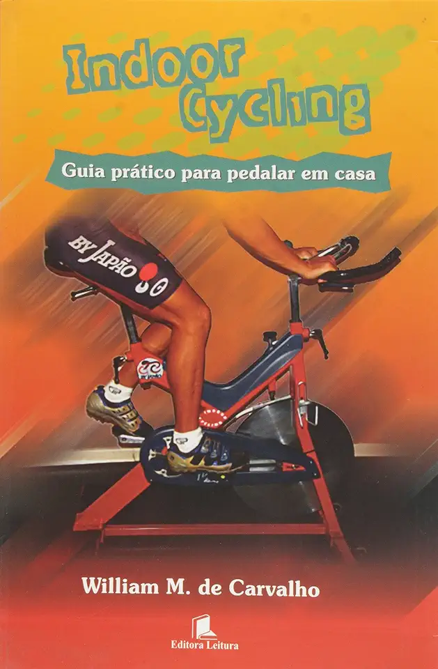 Capa do Livro Indoor Cycling: Guia Prático para Pedalar em Casa - William M. de Carvalho