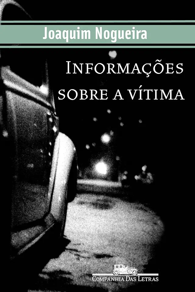 Capa do Livro Informações Sobre a Vítima - Joaquim Nogueira