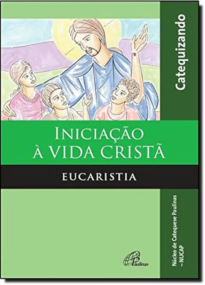 Capa do Livro Iniciação a Eucaristia - Livro do Catequizando - Nucap