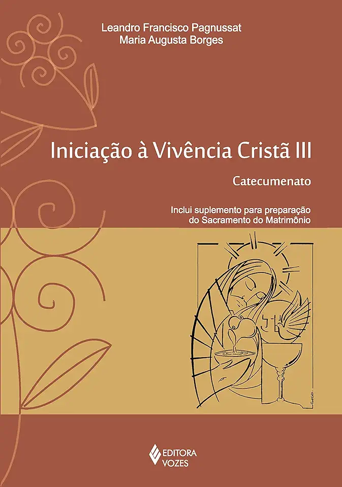 Capa do Livro Iniciacão a Vivência Cristã: Catecumenato Vol. 3 - Leandro Francisco Pagnussat