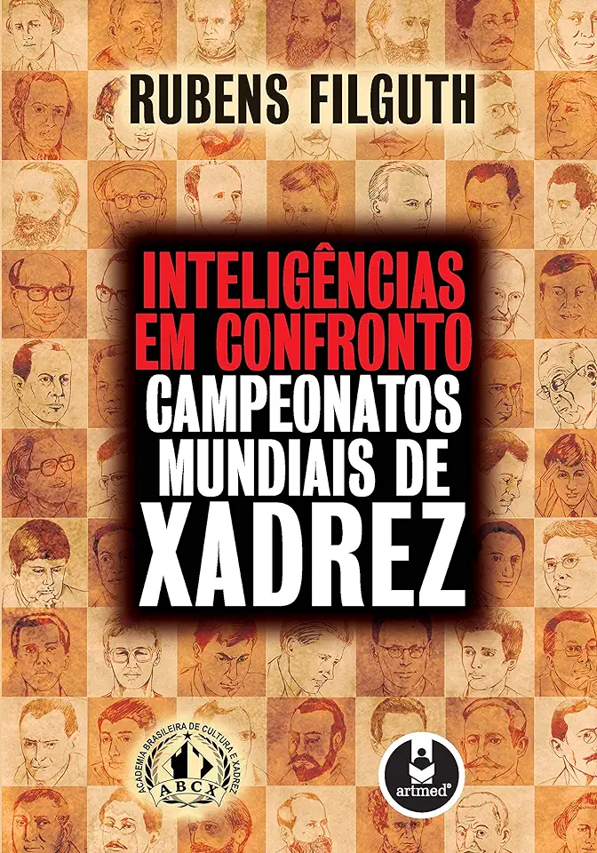 Capa do Livro Inteligencias em Confronto - Campeonatos Mundiais de Xadrez - Rubens Filguth